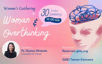Women's Gathering "Woman & Overthinking" - Ps. Illyana Widodo (30 Jan, 19.00 WIB)